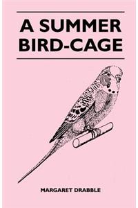 A Summer Bird-Cage