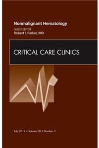 Nonmalignant Hematology, an Issue of Critical Care Clinics