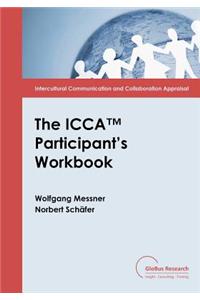 The ICCA(TM) Participant's Workbook: Intercultural Communication and Collaboration Appraisal (ICCA(TM))