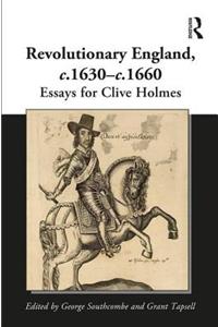 Revolutionary England, C.1630-C.1660