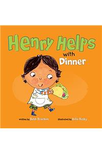 HENRY HELPS WITH DINNER