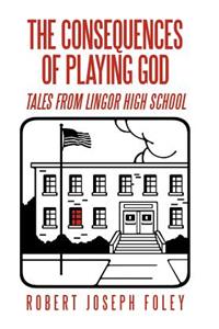 Consequences of Playing God
