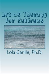 Art as Therapy for Retirees