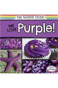 We Love Purple!