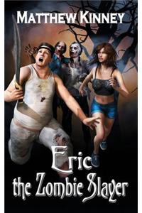 Eric the Zombie Slayer