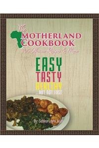 Motherland Cookbook: Easy, Tasty, Healthy but not Fast ...