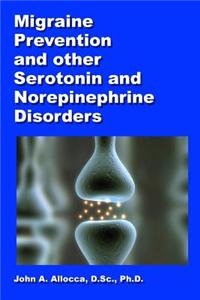 Migraine Prevention and Other Serotonin and Norepinephrine Disorders