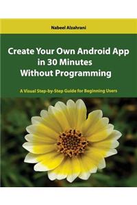 Create Your Own Android App in 30 Minutes Without Programming