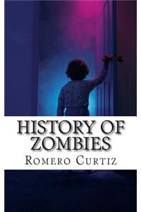 History of Zombies