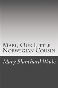 Mari, Our Little Norwegian Cousin