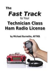 The Fast Track to Your Technician Class Ham Radio License