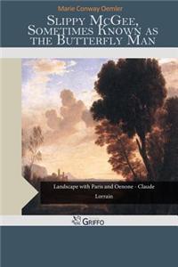 Slippy McGee, Sometimes Known as the Butterfly Man