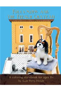 Follymops and the French Chateau: A Coloring Storybook for Ages 8+