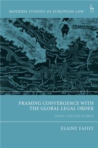 Framing Convergence with the Global Legal Order