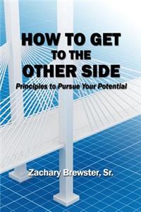 How To Get To The Other Side
