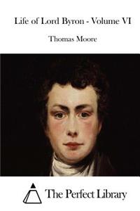 Life of Lord Byron - Volume VI