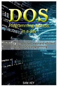 DOS Programming Success in a Day