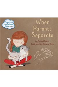 Questions and Feelings about When Parents Separate