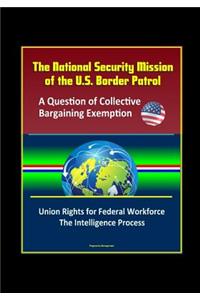 The National Security Mission of the U.S. Border Patrol