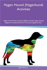 Hygen Hound (Hygenhund) Activities Hygen Hound Tricks, Games & Agility Includes: Hygen Hound Beginner to Advanced Tricks, Fun Games, Agility & More: Hygen Hound Beginner to Advanced Tricks, Fun Games, Agility & More