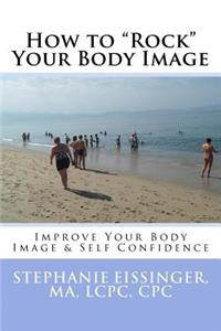 How to Rock Your Body Image