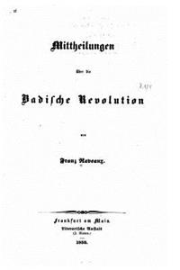 Mittheilungen über die badische revolution