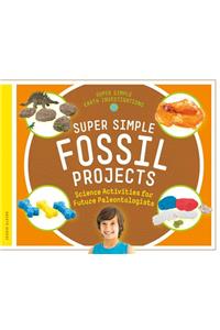 Super Simple Fossil Projects: Science Activities for Future Paleontologists