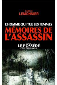 L'Homme qui tue les Femmes. Mémoires de l'Assassin (suivi de Le Possédé)