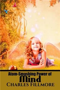 Atom-Smashing Power of Mind