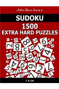 Sudoku 1,500 Extra Hard Puzzles: Keep Your Brain Active For Hours. An Active Brain Series 2 Book