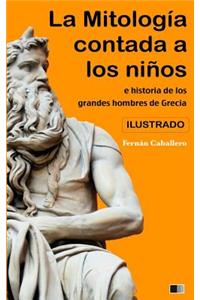 Mitología contada a los niños e historia de los Grandes Hombres de Grecia