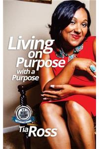 Living On Purpose With A Purpose