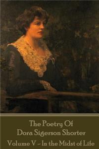 Dora Shorter - The Poetry of Dora Sigerson Shorter - Volume V - In the Midst of