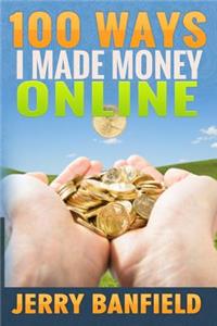 100 Ways I Made Money Online
