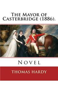 Mayor of Casterbridge (1886). By