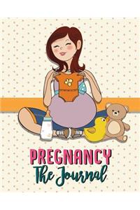 Pregnancy the Journal: Everyday Note & Guide - Happy & Healthy Pregnancy