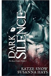 Dark Silence: Volume 1 (Bound Subject)