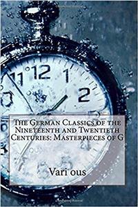 The German Classics of the Nineteenth and Twentieth Centuries, Volume 05