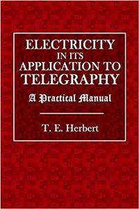 Electricity and Its Applications to Telegraphy
