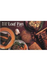 Recipes for the Loaf Pan