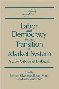 Labor and Democracy in the Transition to a Market System