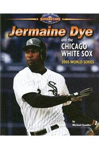 Jermaine Dye and the Chicago White Sox