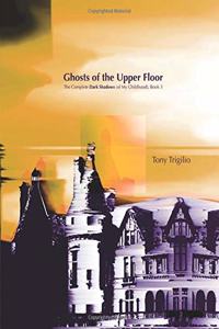 Ghosts of the Upper Floor: The Complete Dark Shadows (of My Childhood), Book 3