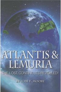 Atlantis and Lemuria: The Lost Continents Revealed