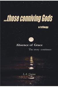 Absence of Grace, ... those conniving Gods,