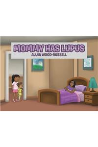 Mommy Has Lupus