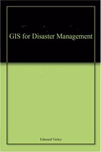 GIS for Disaster Management