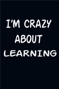 I'am CRAZY ABOUT LEARNING