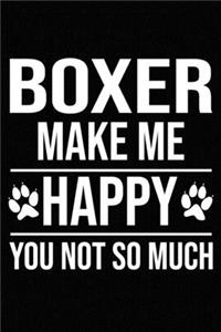 Boxer Make Me Happy You Not So Much