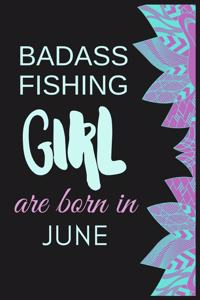 Badass Fishing Girl are born in June